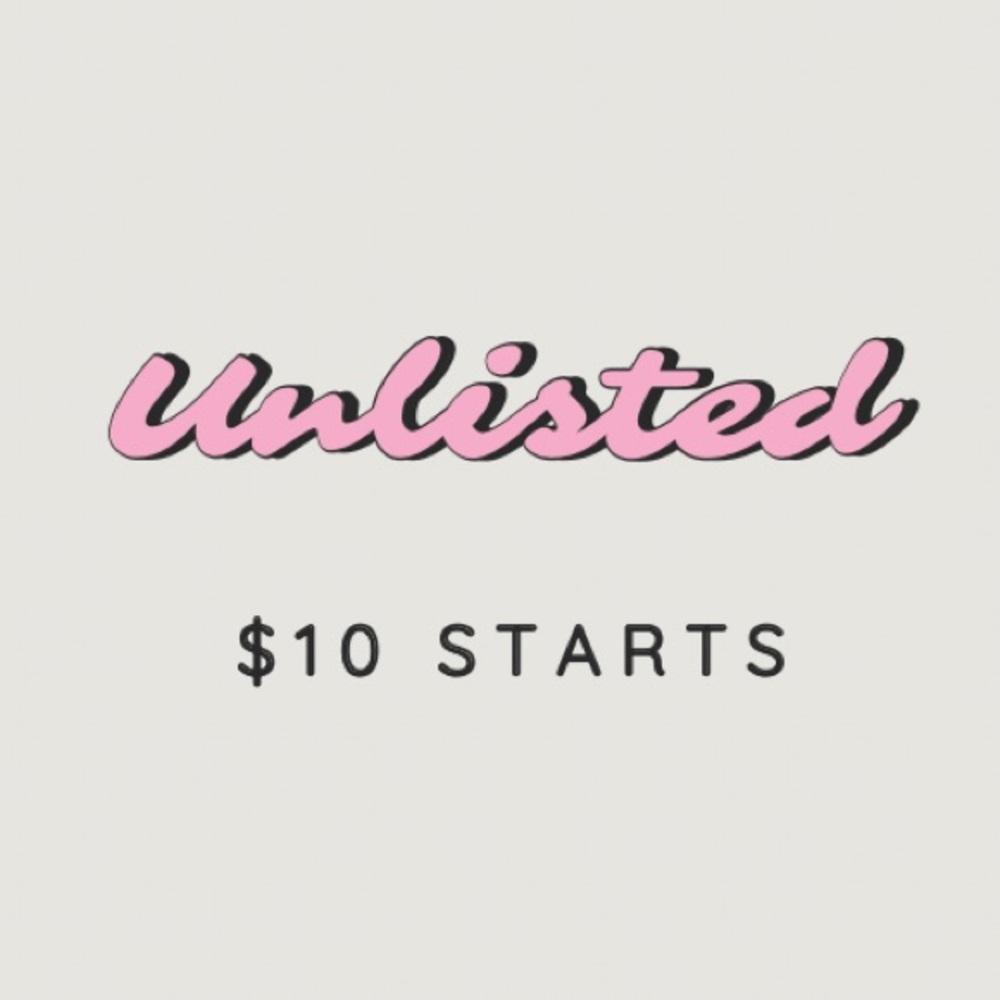UNLISTED $10 STARTS